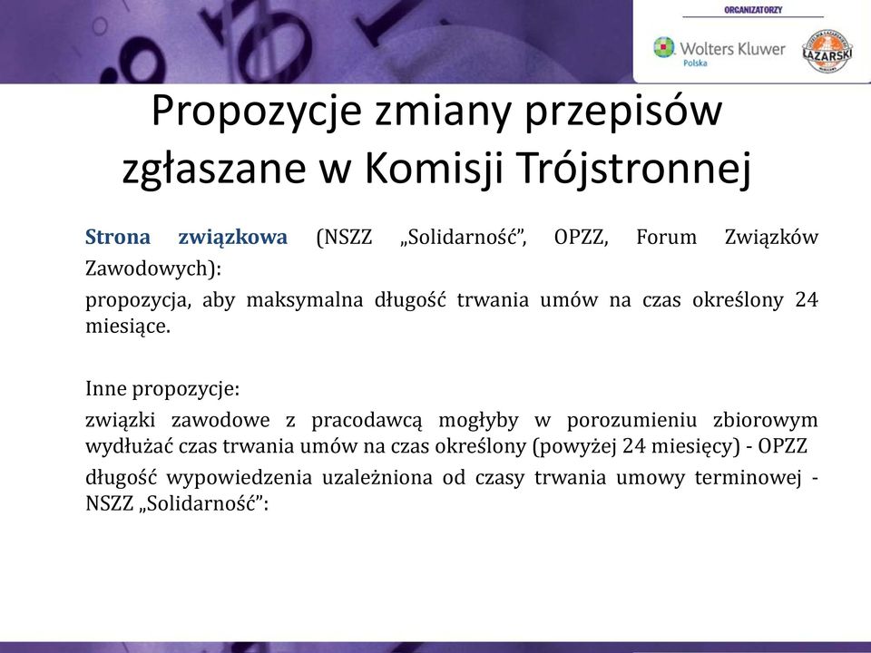 Inne propozycje: związki zawodowe z pracodawcą mogłyby w porozumieniu zbiorowym wydłużać czas trwania umów na