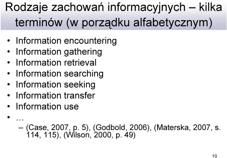 Information searching Information seeking Information transfer Information use