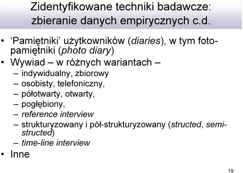 indywidualny, zbiorowy osobisty, telefoniczny, półotwarty, otwarty, pogłębiony, reference