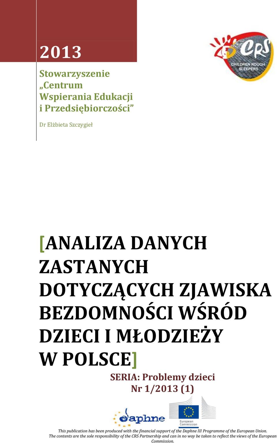 publication has been produced with the financial support of the Daphne III Programme of the European Union.