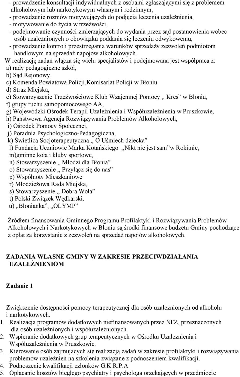 kontroli przestrzegania warunków sprzedaży zezwoleń podmiotom handlowym na sprzedaż napojów alkoholowych.