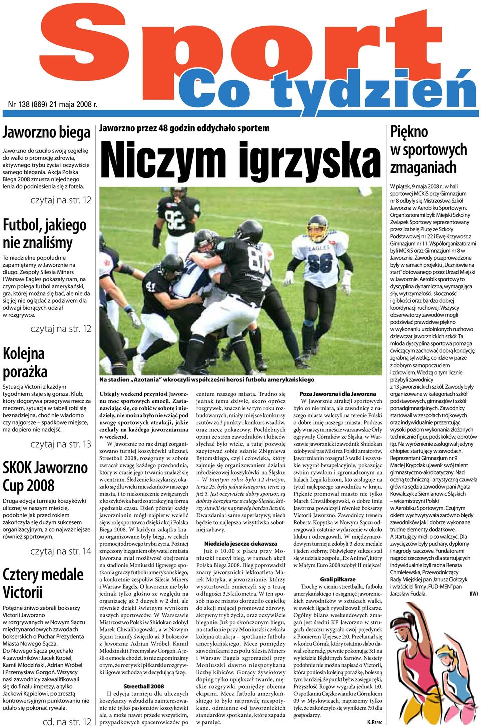 Zespoły Silesia Miners i Warsaw Eagles pokazały nam, na czym polega futbol amerykański, gra, której można się bać, ale nie da się jej nie oglądać z podziwem dla oagi biorących udział w rozgrywce.