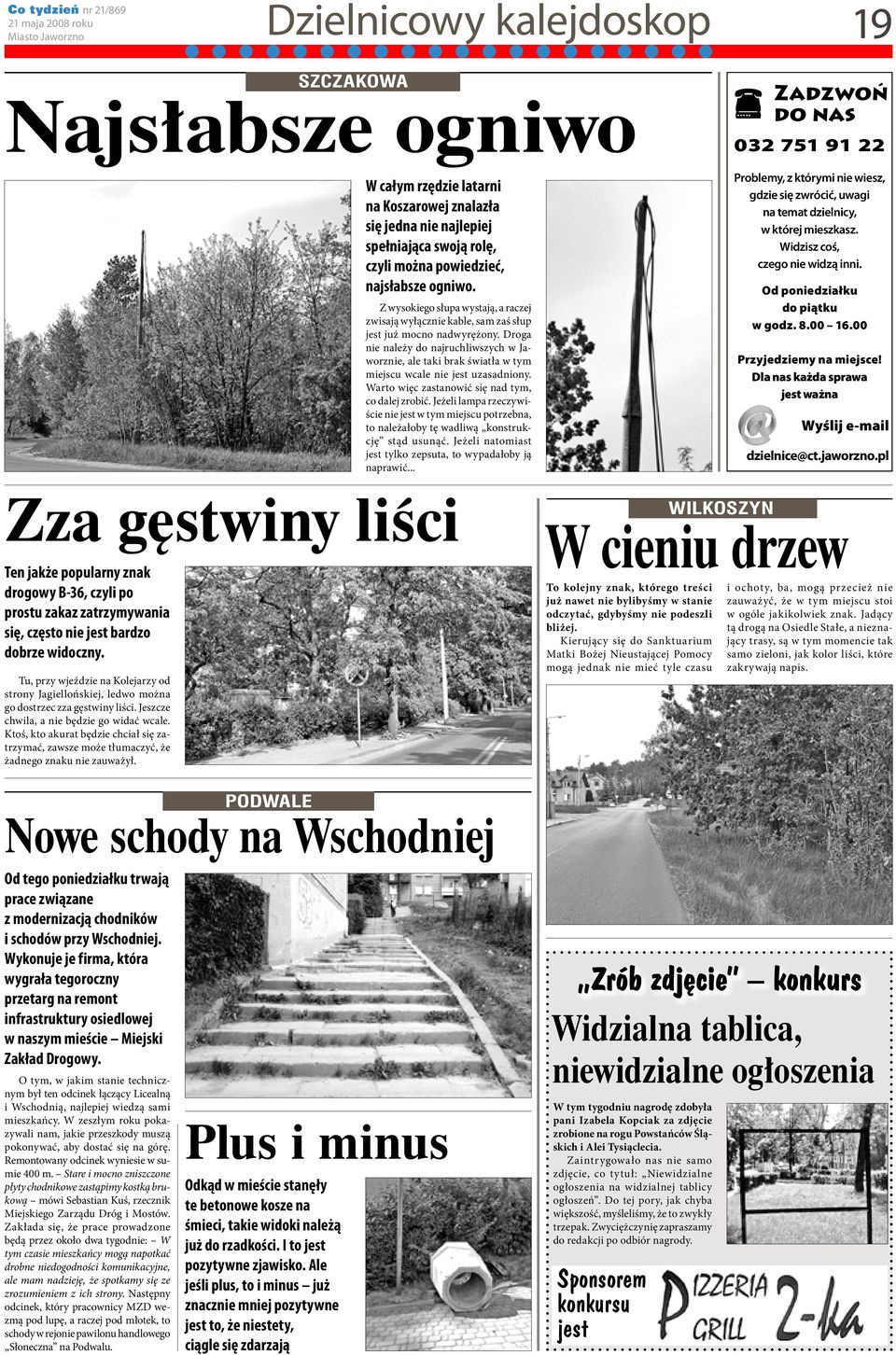 Droga nie należy do najruchliwszych w Jaworznie, ale taki brak światła w tym miejscu wcale nie jest uzasadniony. Warto więc zastanowić się nad tym, co dalej zrobić.