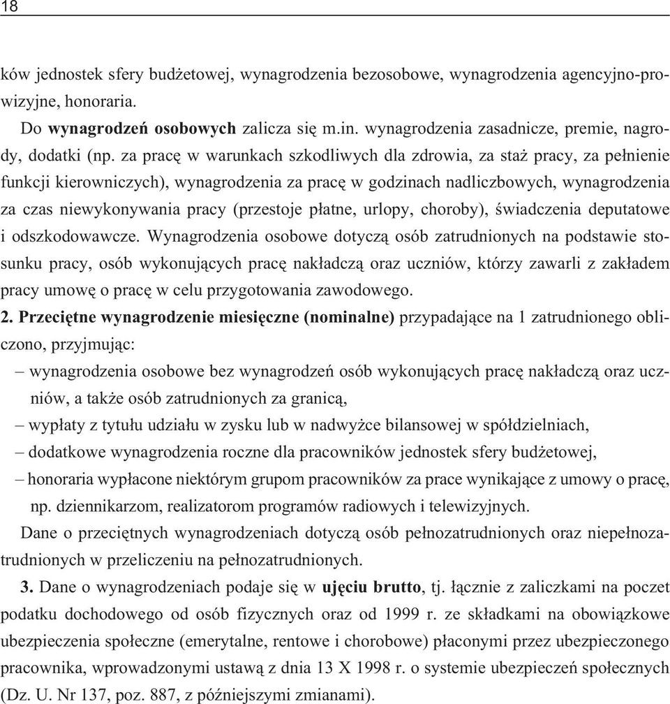 za pracê w warunkach szkodliwych dla zdrowia, za sta pracy, za pe³nienie funkcji kierowniczych), wynagrodzenia za pracê w godzinach nadliczbowych, wynagrodzenia za czas niewykonywania pracy