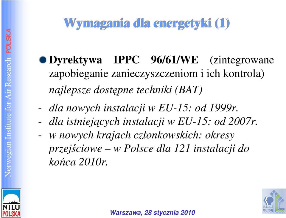 (BAT) - dla nowych instalacji w EU-15: od 1999r.