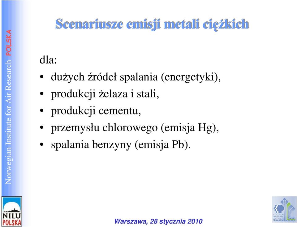 (energetyki), produkcji Ŝelaza i stali, produkcji