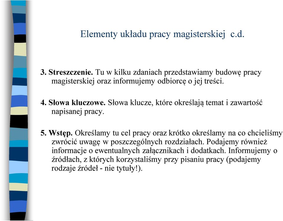 Słowa klucze, które określają temat i zawartość napisanej pracy. 5. Wstęp.