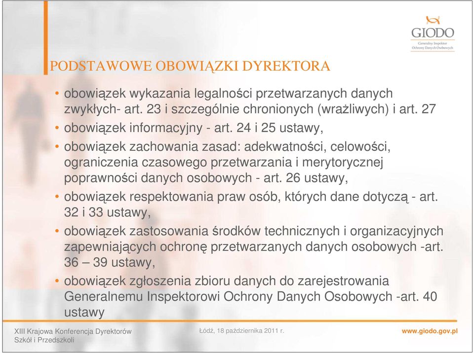 24 i 25 ustawy, obowiązek zachowania zasad: adekwatności, celowości, ograniczenia czasowego przetwarzania i merytorycznej poprawności danych osobowych - art.