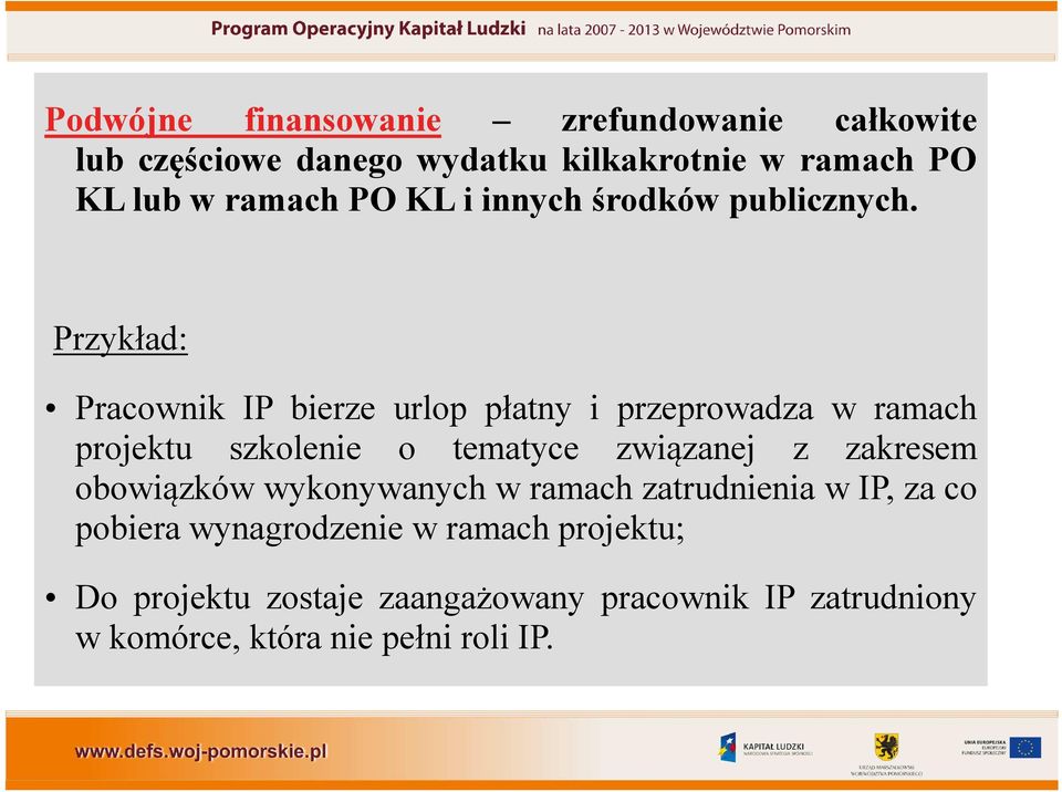 Przykład: Pracownik IP bierze urlop płatny i przeprowadza w ramach projektu szkolenie o tematyce związanej z