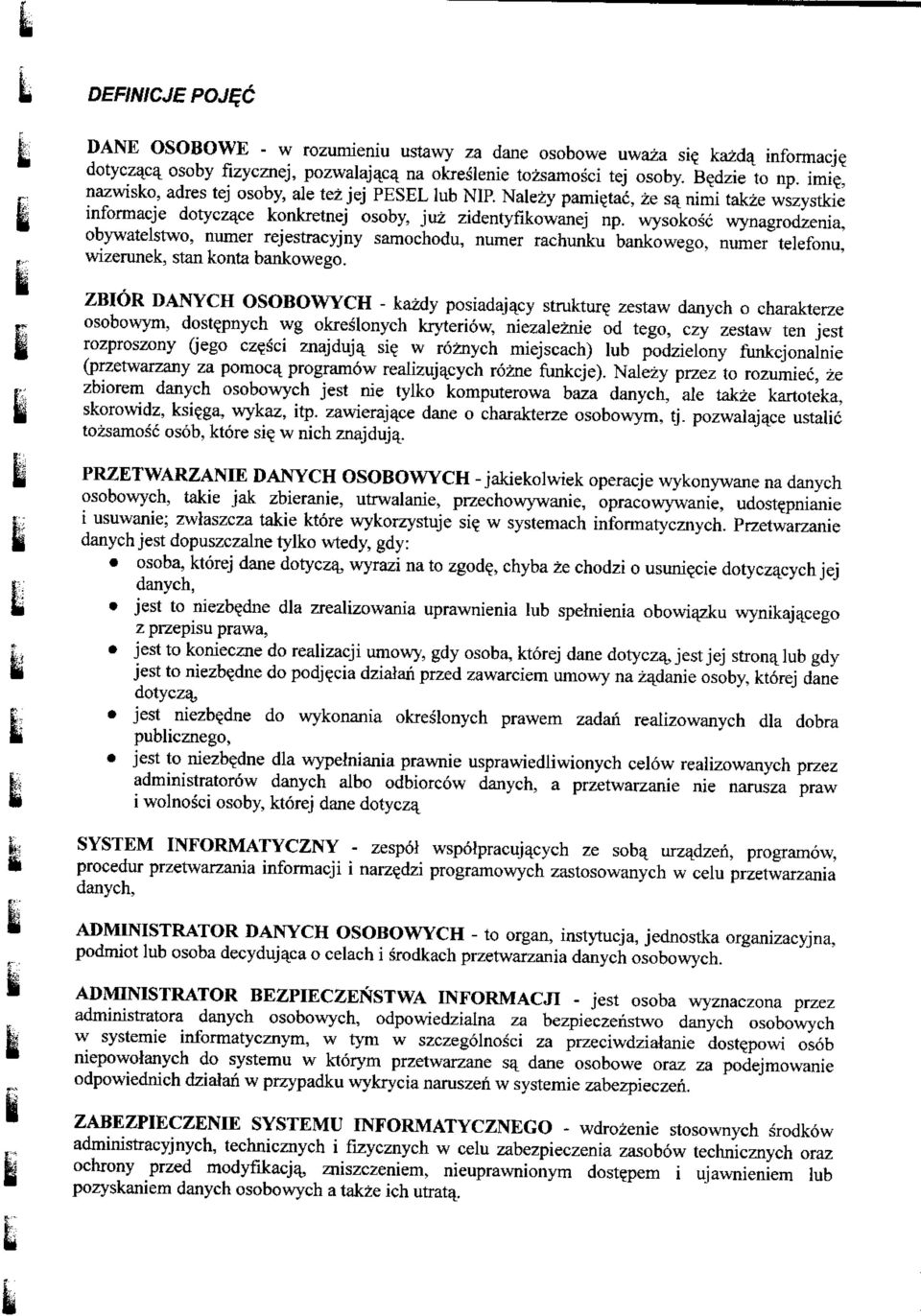 wysokosc wynagrodzenia, obywatelstwo, numer rejestracyjny samochodu, numer rachunku bankowego, numer telefonu,', wizerunek, stan konta bankowego. ZBIOR DANYCH OSOBOWYCH - kazdy posiadajacy struktur?