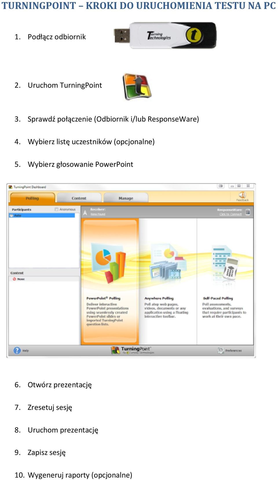 Wybierz listę uczestników (opcjonalne) 5. Wybierz głosowanie PowerPoint 6.