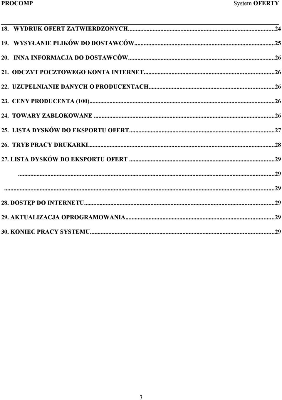 TOWARY ZABLOKOWANE...26 25. LISTA DYSKÓW DO EKSPORTU OFERT...27 26. TRYB PRACY DRUKARKI...28 27.