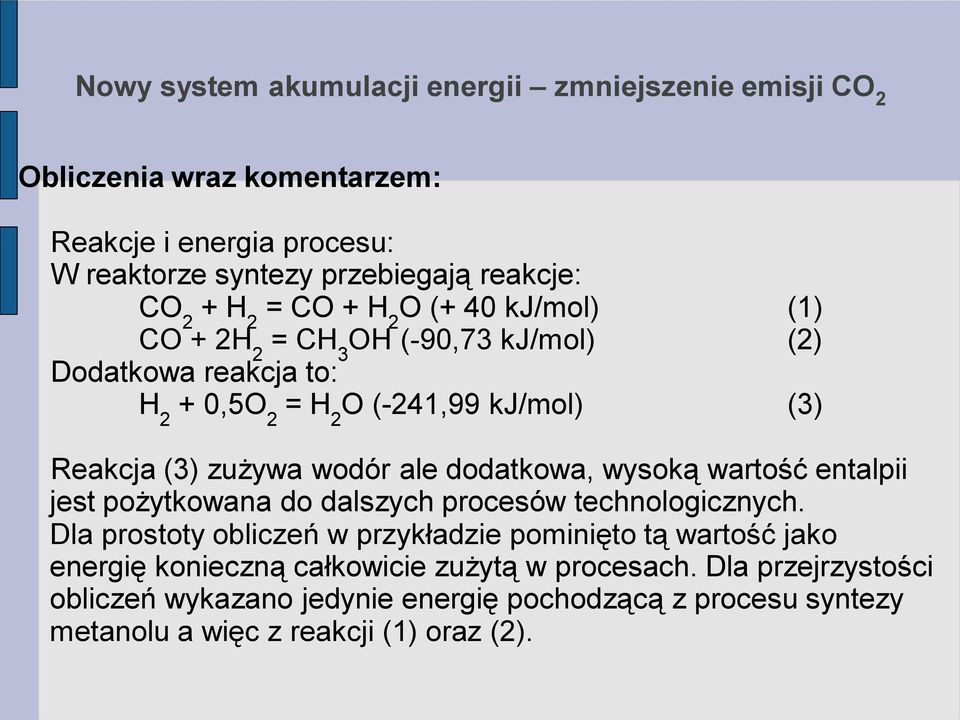 ale dodatkowa, wysoką wartość entalpii jest pożytkowana do dalszych procesów technologicznych.