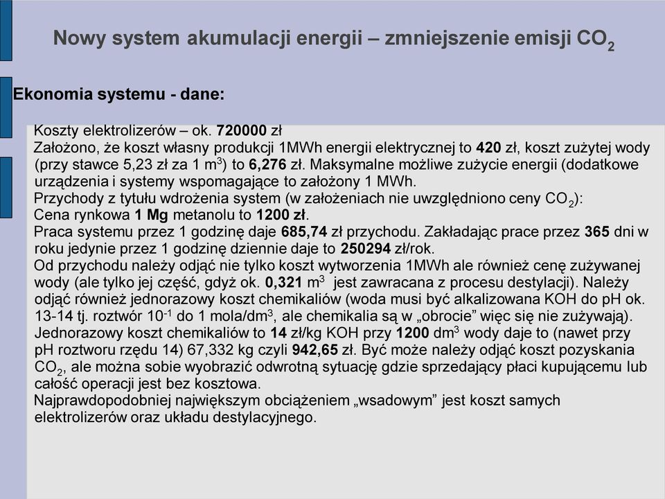 Maksymalne możliwe zużycie energii (dodatkowe urządzenia i systemy wspomagające to założony 1 MWh.