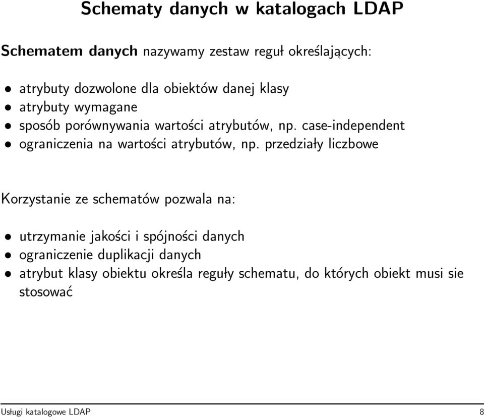 case-independent ograniczenia na wartości atrybutów, np.