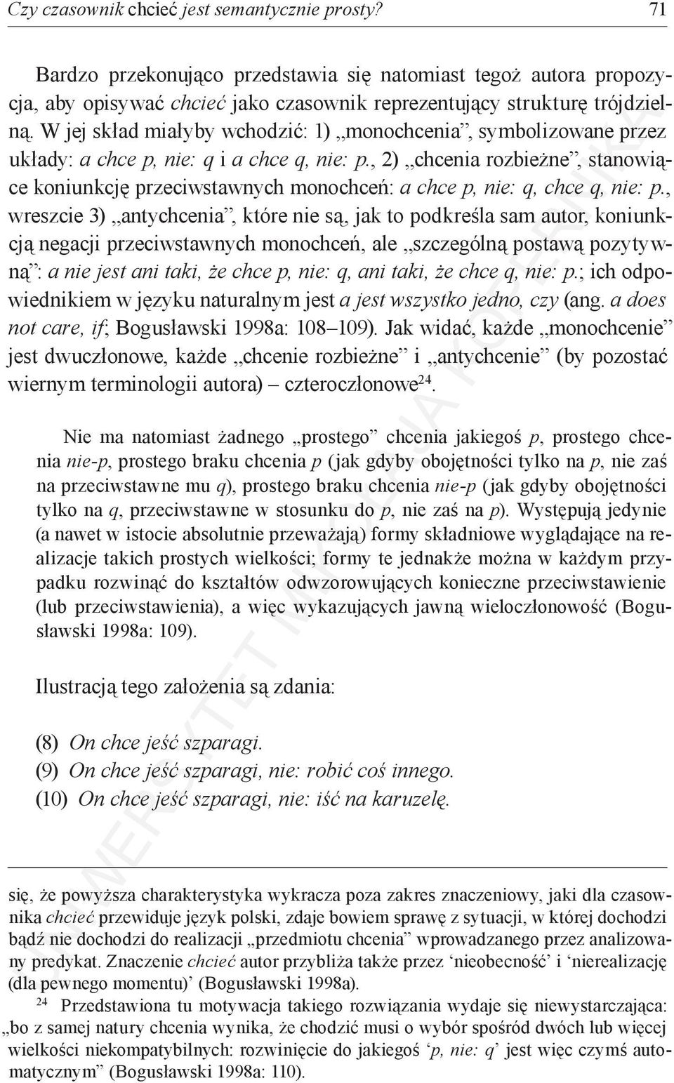 , 2) chcenia rozbieżne, stanowiące koniunkcję przeciwstawnych monochceń: a chce p, nie: q, chce q, nie: p.