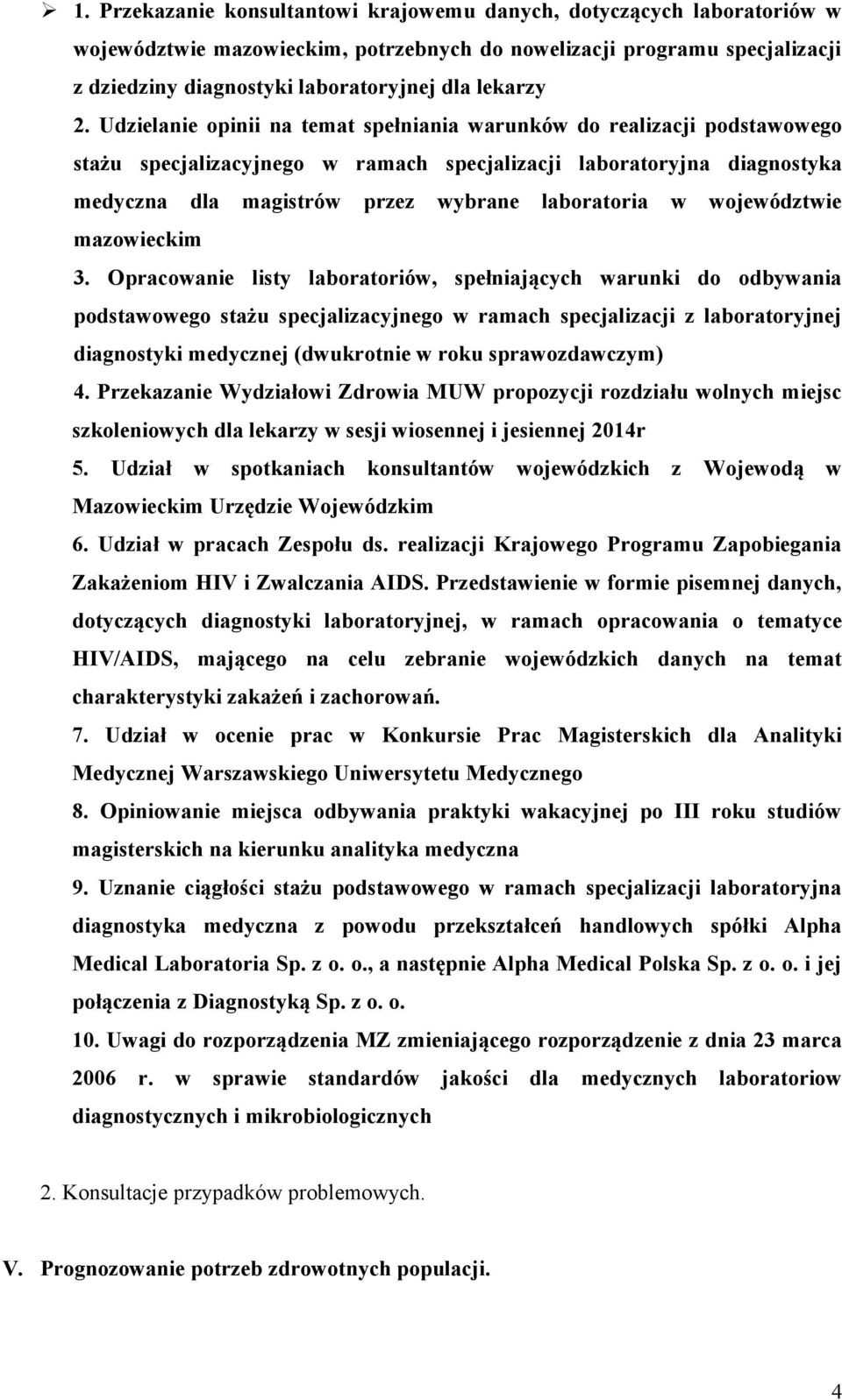 Udzielanie opinii na temat spełniania warunków do realizacji podstawowego stażu specjalizacyjnego w ramach specjalizacji laboratoryjna diagnostyka medyczna dla magistrów przez wybrane laboratoria w