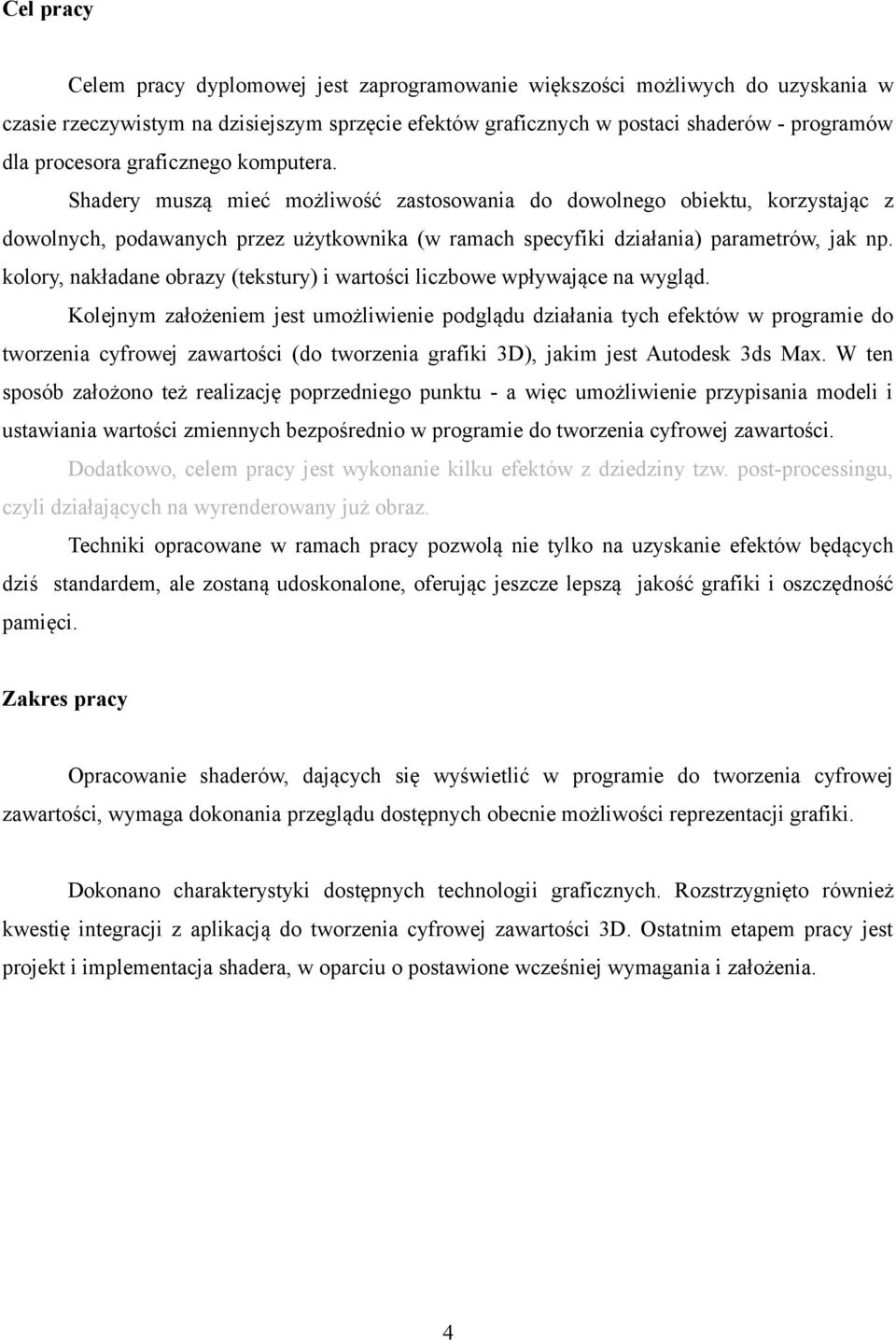 kolory, nakładane obrazy (tekstury) i wartości liczbowe wpływające na wygląd.