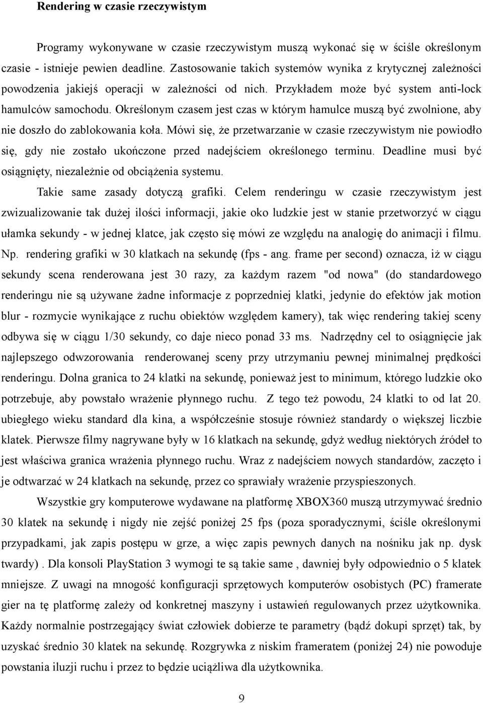 Określonym czasem jest czas w którym hamulce muszą być zwolnione, aby nie doszło do zablokowania koła.