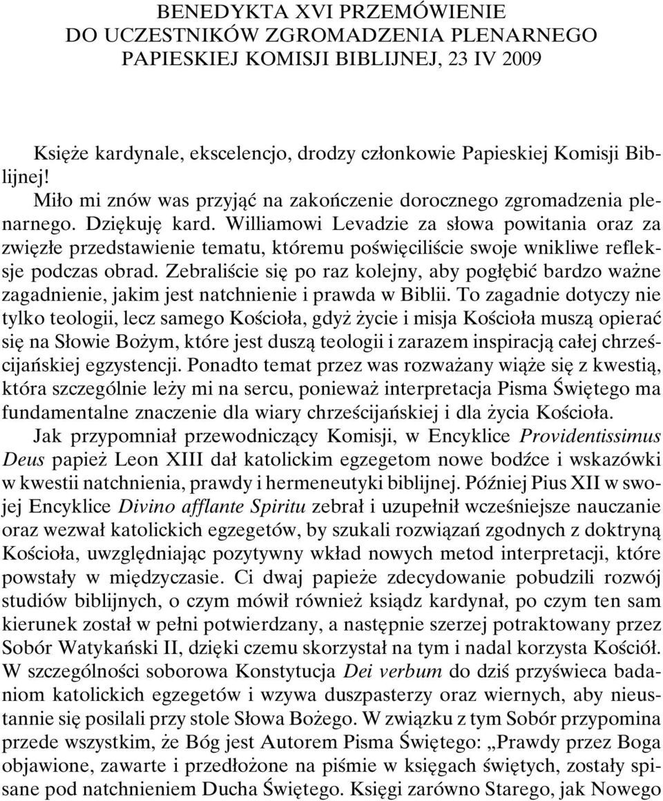 Williamowi Levadzie za søowa powitania oraz za zwieî zøe przedstawienie tematu, ktoâ remuposâwieî cilisâcie swoje wnikliwe refleksje podczas obrad.