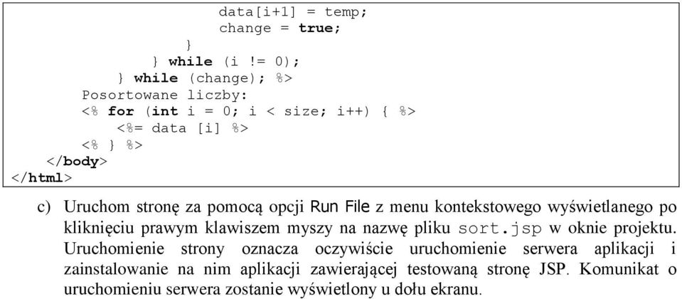 Uruchom stronę za pomocą opcji Run File z menu kontekstowego wyświetlanego po kliknięciu prawym klawiszem myszy na nazwę pliku sort.