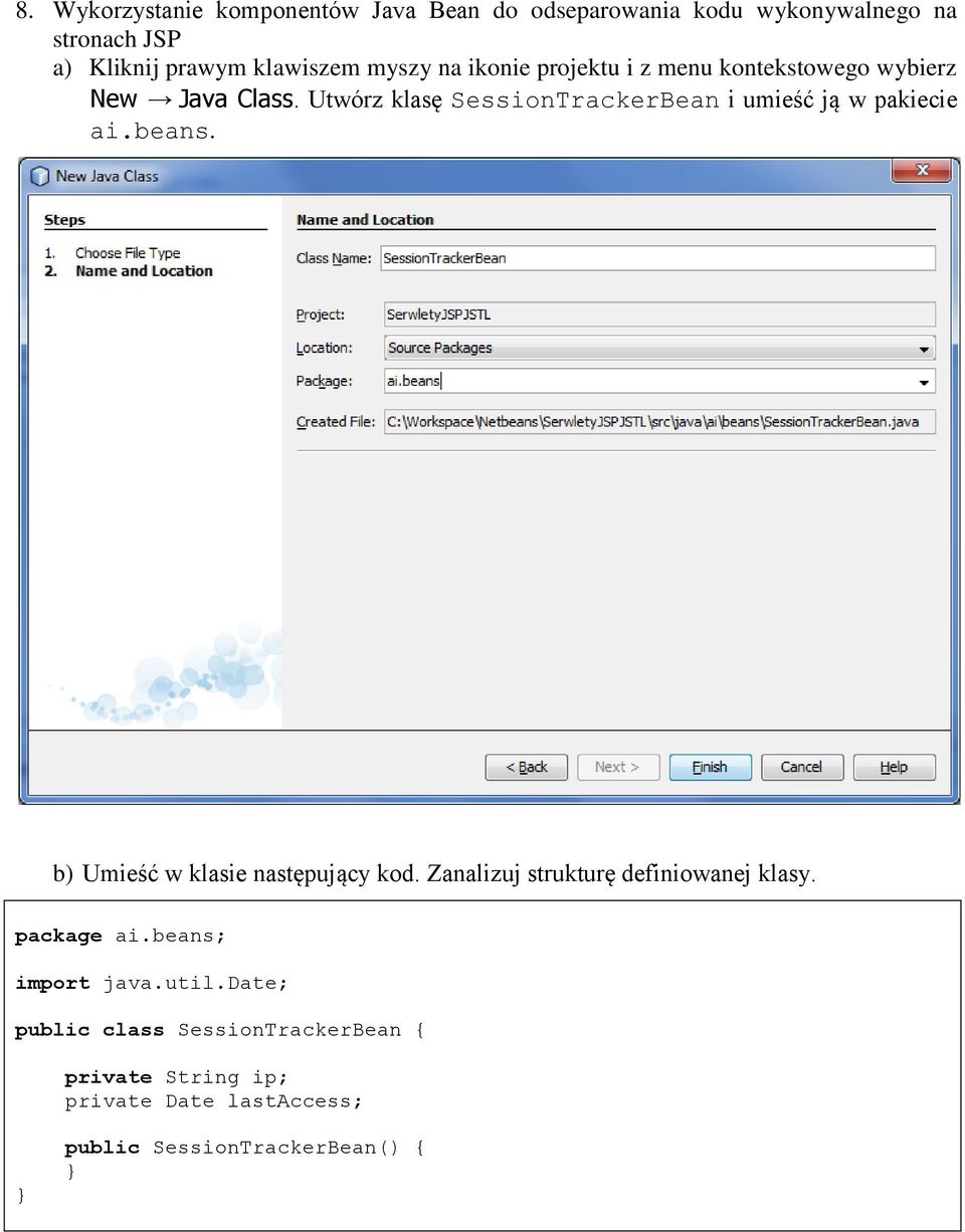Utwórz klasę SessionTrackerBean i umieść ją w pakiecie ai.beans. b) Umieść w klasie następujący kod.