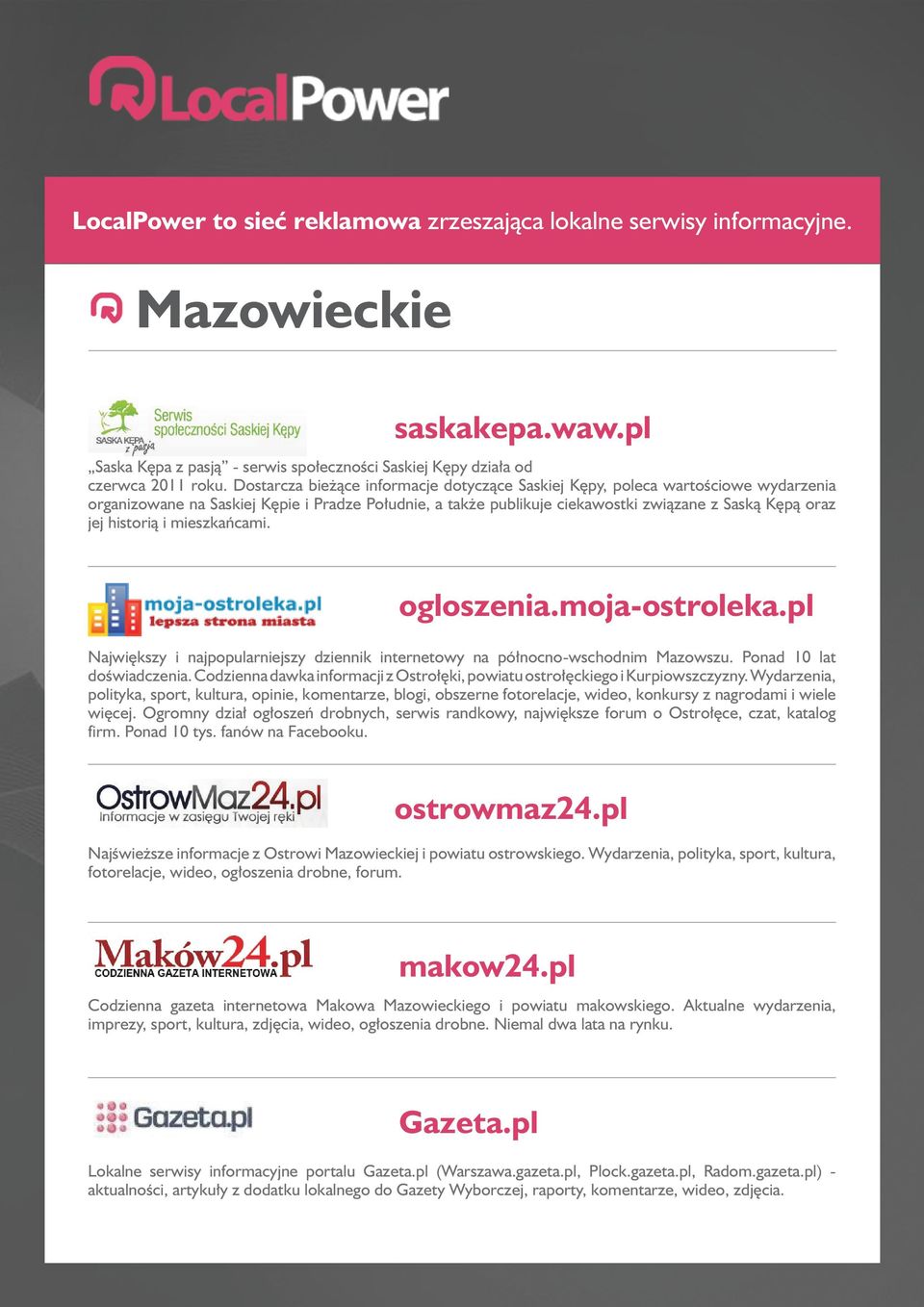 historią i mieszkańcami. ogloszenia.moja-ostroleka.pl Największy i najpopularniejszy dziennik internetowy na północno-wschodnim Mazowszu. Ponad 10 lat doświadczenia.