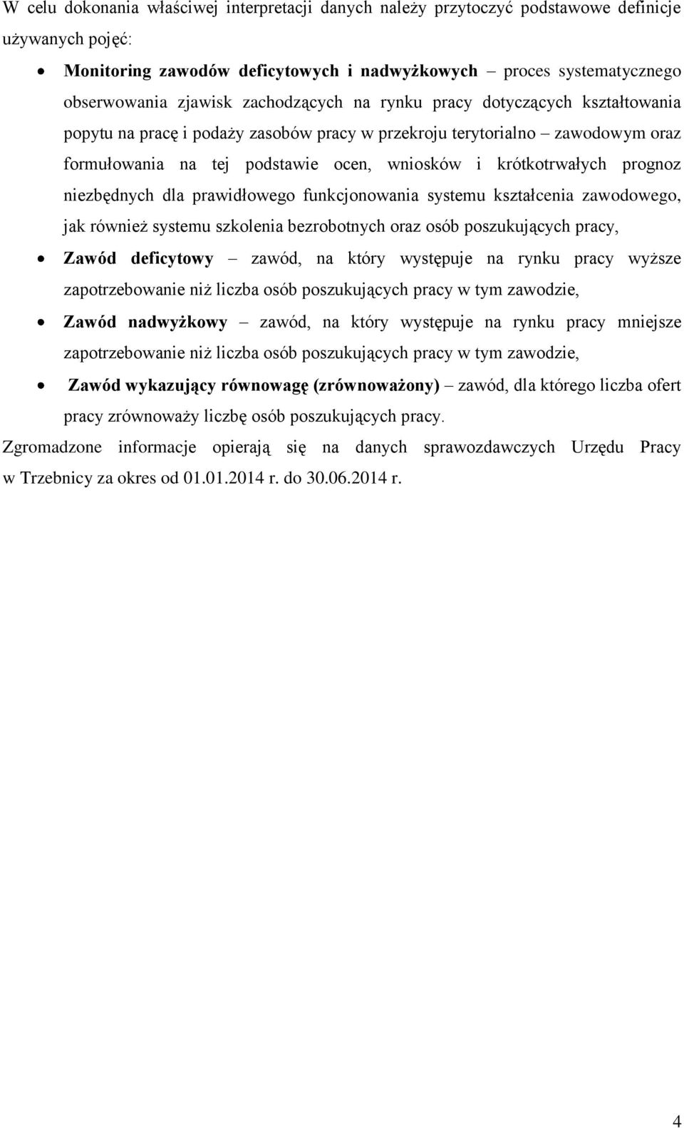 prognoz niezbędnych dla prawidłowego funkcjonowania systemu kształcenia zawodowego, jak również systemu szkolenia bezrobotnych oraz osób poszukujących pracy, Zawód deficytowy zawód, na który