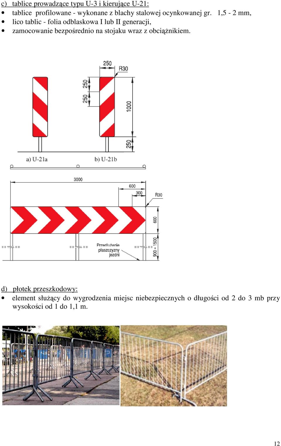 1,5-2 mm, lico tablic - folia odblaskowa I lub II generacji, zamocowanie bezpośrednio na