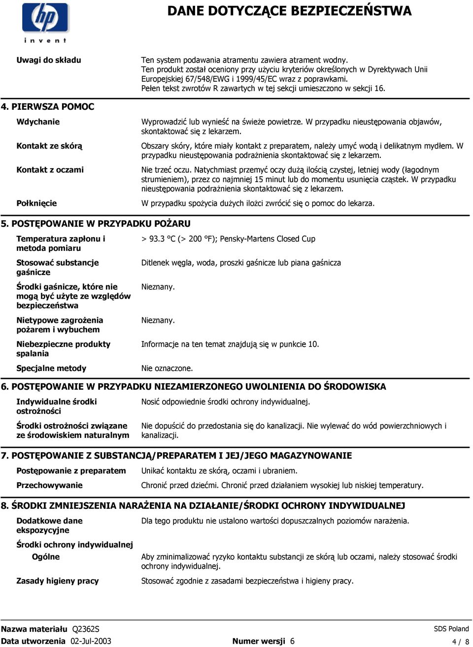 przypadku nieustępowania objawów, skontaktować się z lekarzem Obszary skóry, które miały kontakt z preparatem, naleŝy umyć wodą i delikatnym mydłem W przypadku nieustępowania podraŝnienia