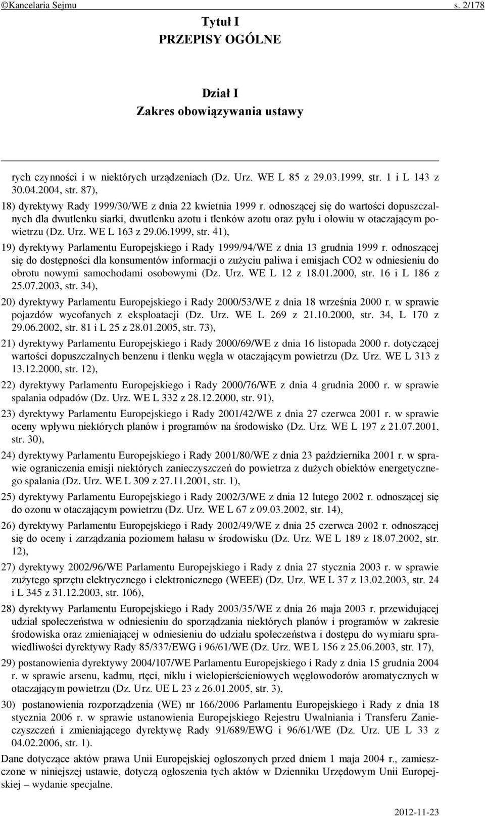 odnoszącej się do wartości dopuszczalnych dla dwutlenku siarki, dwutlenku azotu i tlenków azotu oraz pyłu i ołowiu w otaczającym powietrzu (Dz. Urz. WE L 163 z 29.06.1999, str.