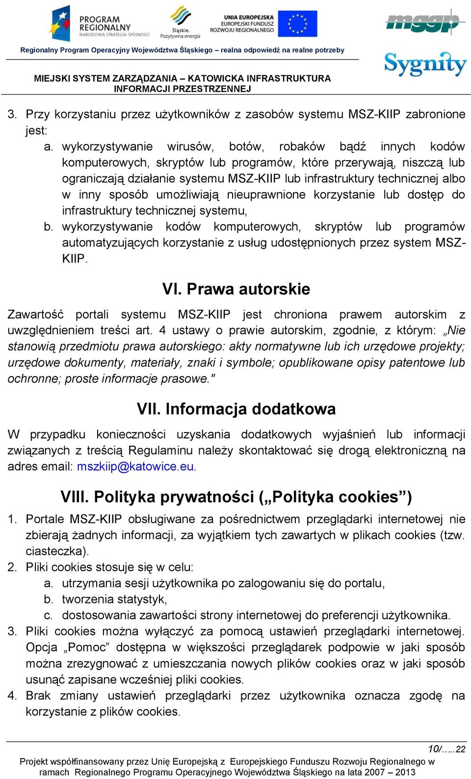 albo w inny sposób umożliwiają nieuprawnione korzystanie lub dostęp do infrastruktury technicznej systemu, b.