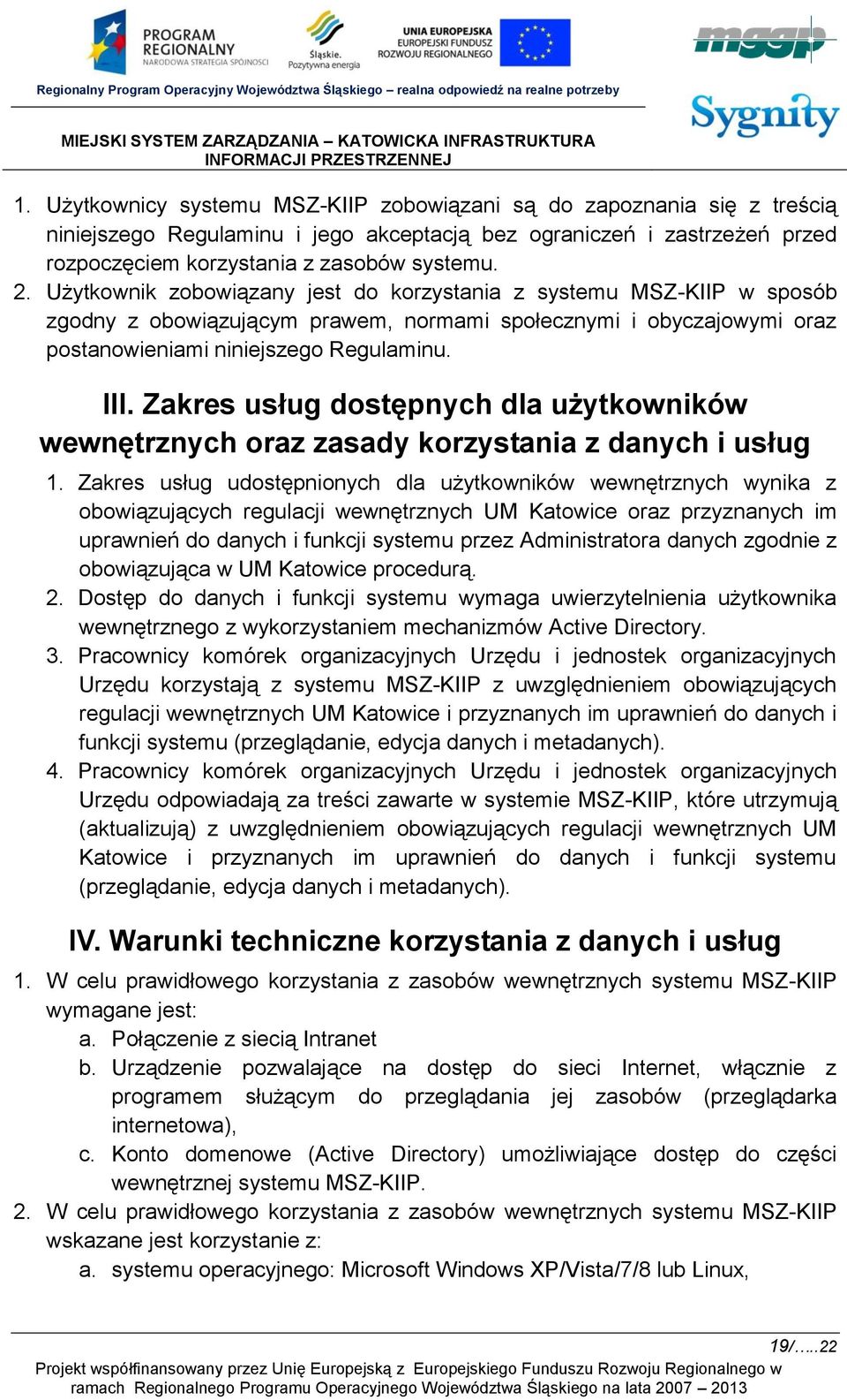 Zakres usług dostępnych dla użytkowników wewnętrznych oraz zasady korzystania z danych i usług 1.