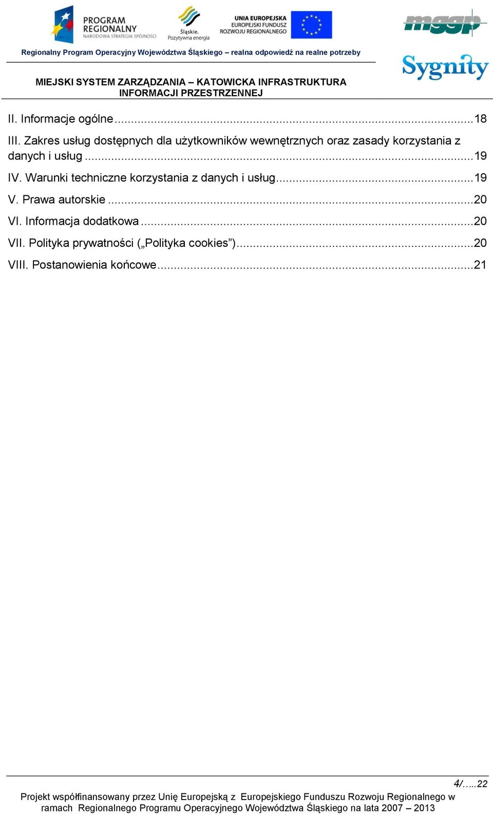 danych i usług...19 IV. Warunki techniczne korzystania z danych i usług...19 V.