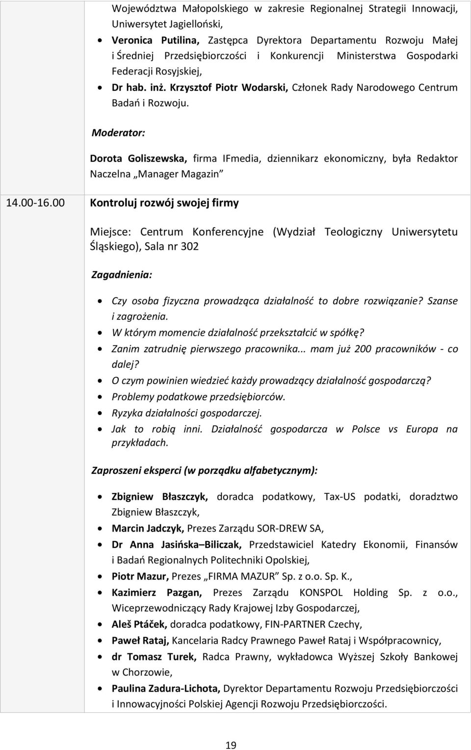 Dorota Goliszewska, firma IFmedia, dziennikarz ekonomiczny, była Redaktor Naczelna Manager Magazin 14.00-16.