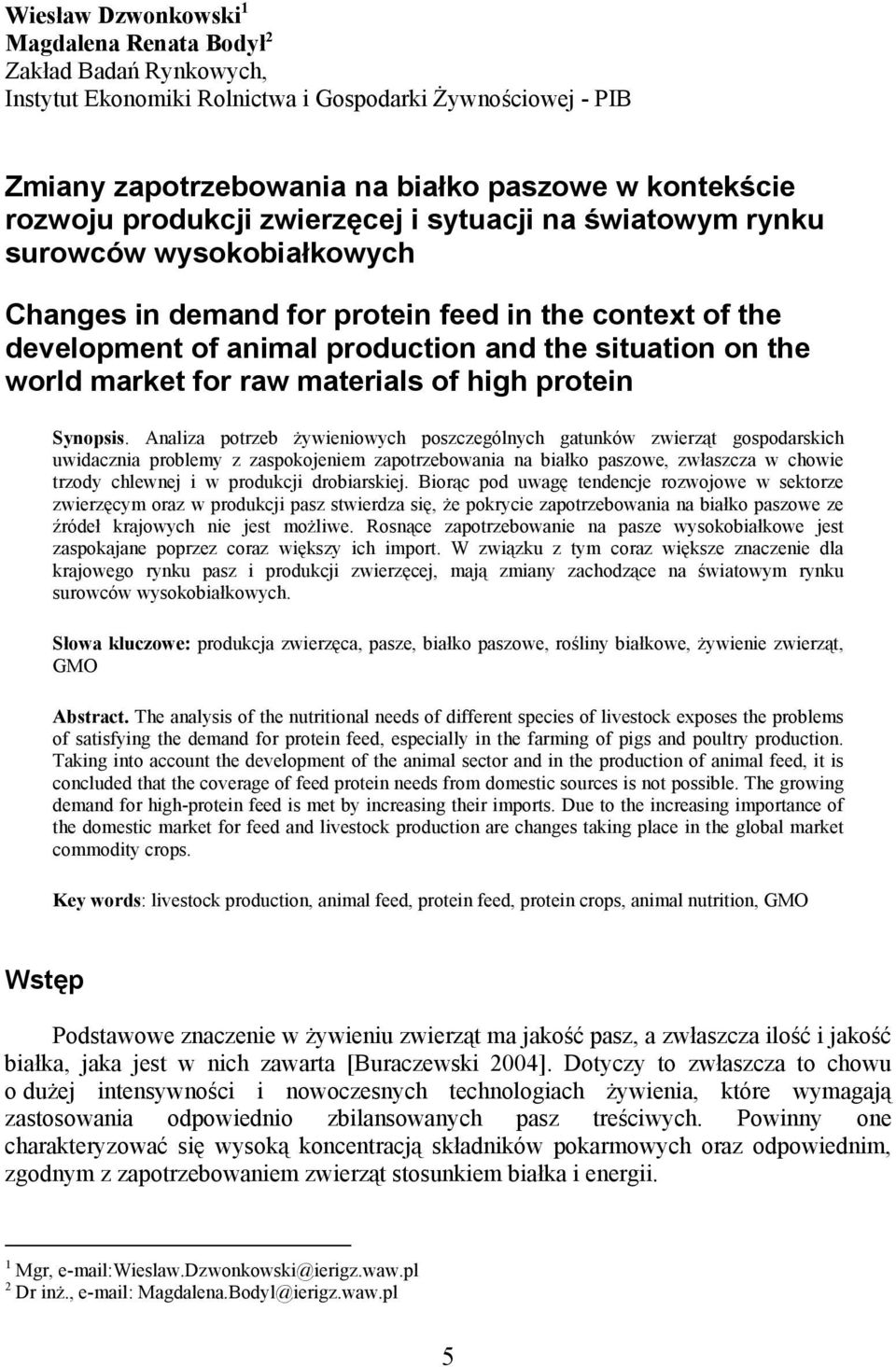 market for raw materials of high protein Synopsis.