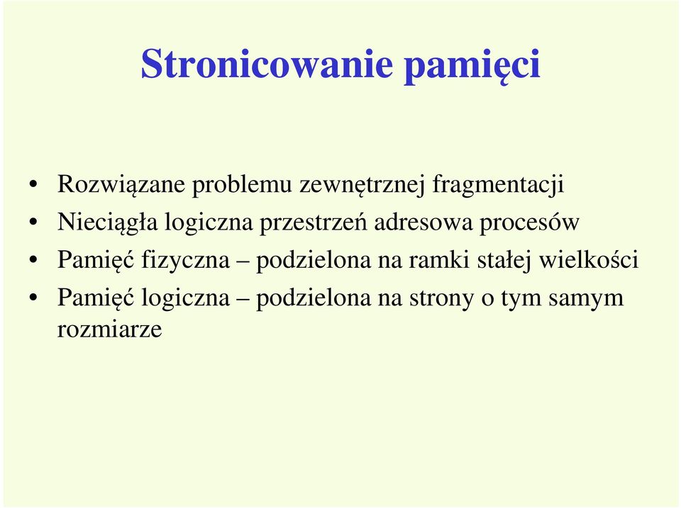 procesów Pamięć fizyczna podzielona na ramki stałej