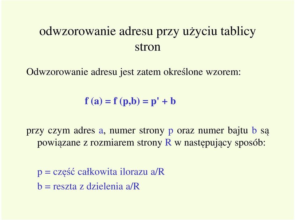 numer strony p oraz numer bajtu b są powiązane z rozmiarem strony R w