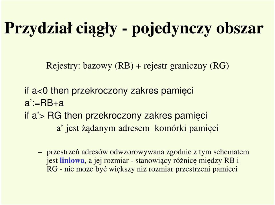 adresem komórki pamięci przestrzeń adresów odwzorowywana zgodnie z tym schematem jest liniowa, a