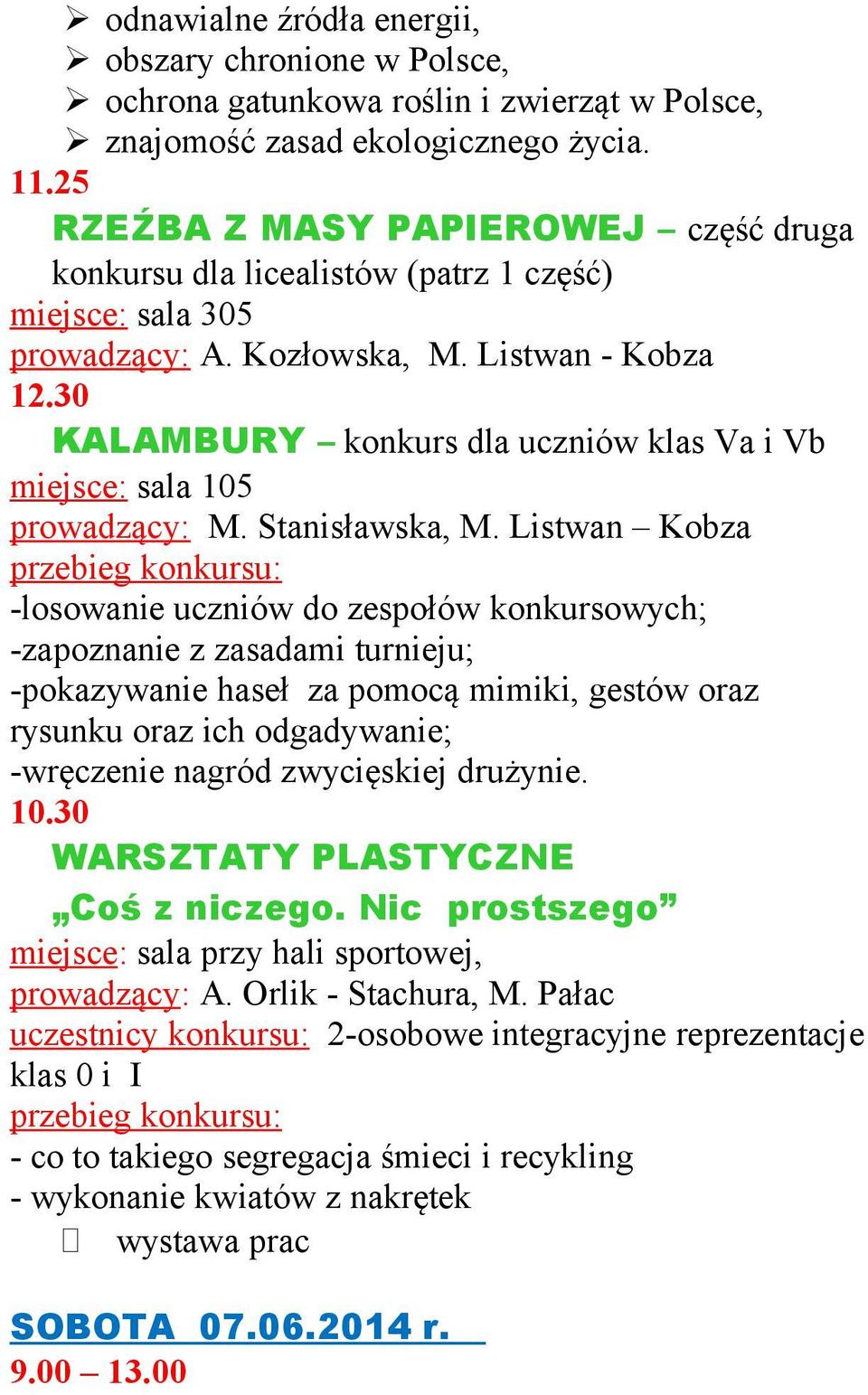 30 KALAMBURY konkurs dla uczniów klas Va i Vb miejsce: sala 105 prowadzący: M. Stanisławska, M.