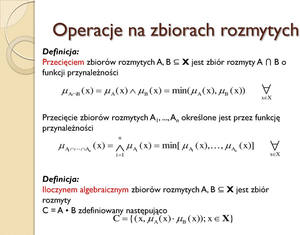 .. n oreślone jest przez funcję prznleżności n n min[ i i n ] X Definicj: