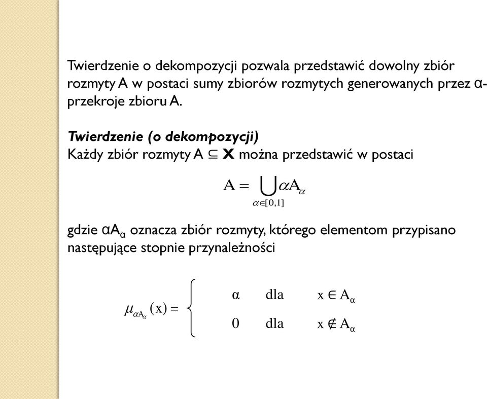 Twierdzenie o deompozcji Kżd ziór rozmt X możn przedstwić w postci [0]