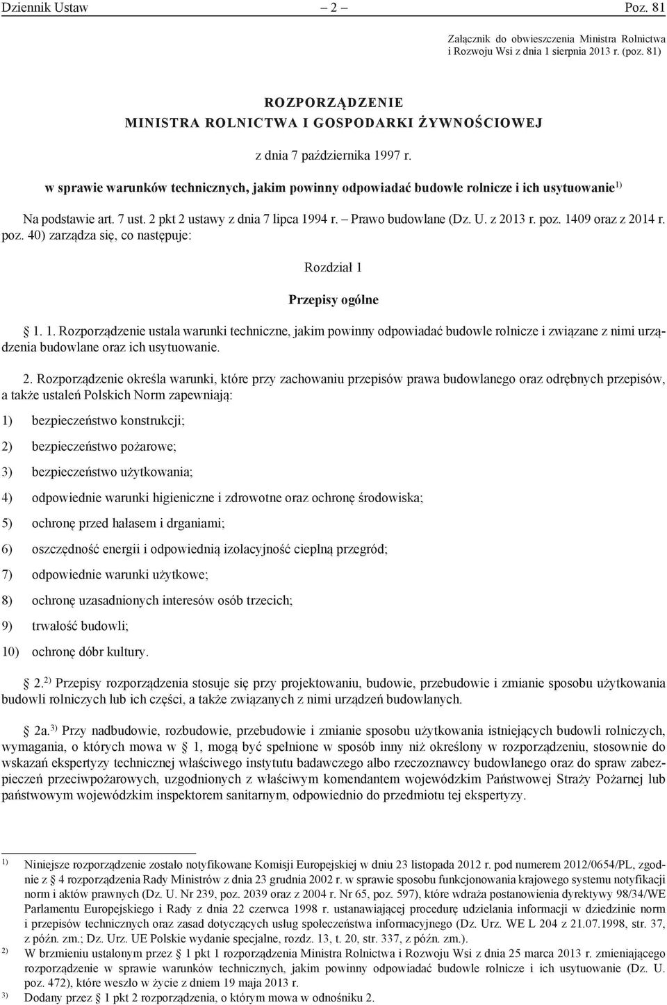 w sprawie warunków technicznych, jakim powinny odpowiadać budowle rolnicze i ich usytuowanie 1) Na podstawie art. 7 ust. 2 pkt 2 ustawy z dnia 7 lipca 1994 r. Prawo budowlane (Dz. U. z 2013 r. poz.