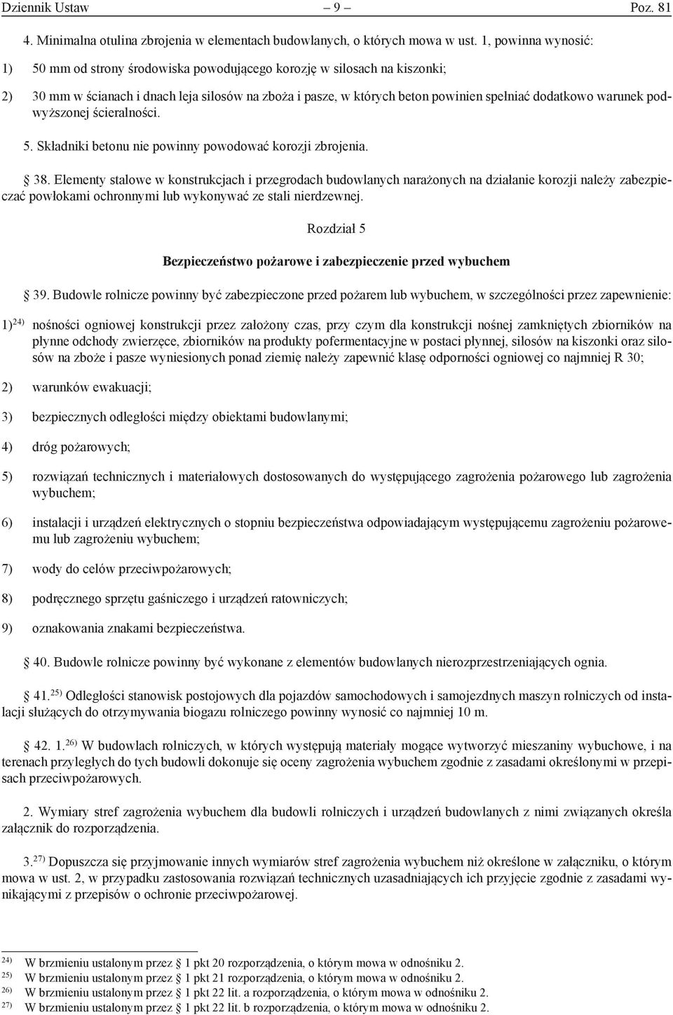 warunek podwyższonej ścieralności. 5. Składniki betonu nie powinny powodować korozji zbrojenia. 38.