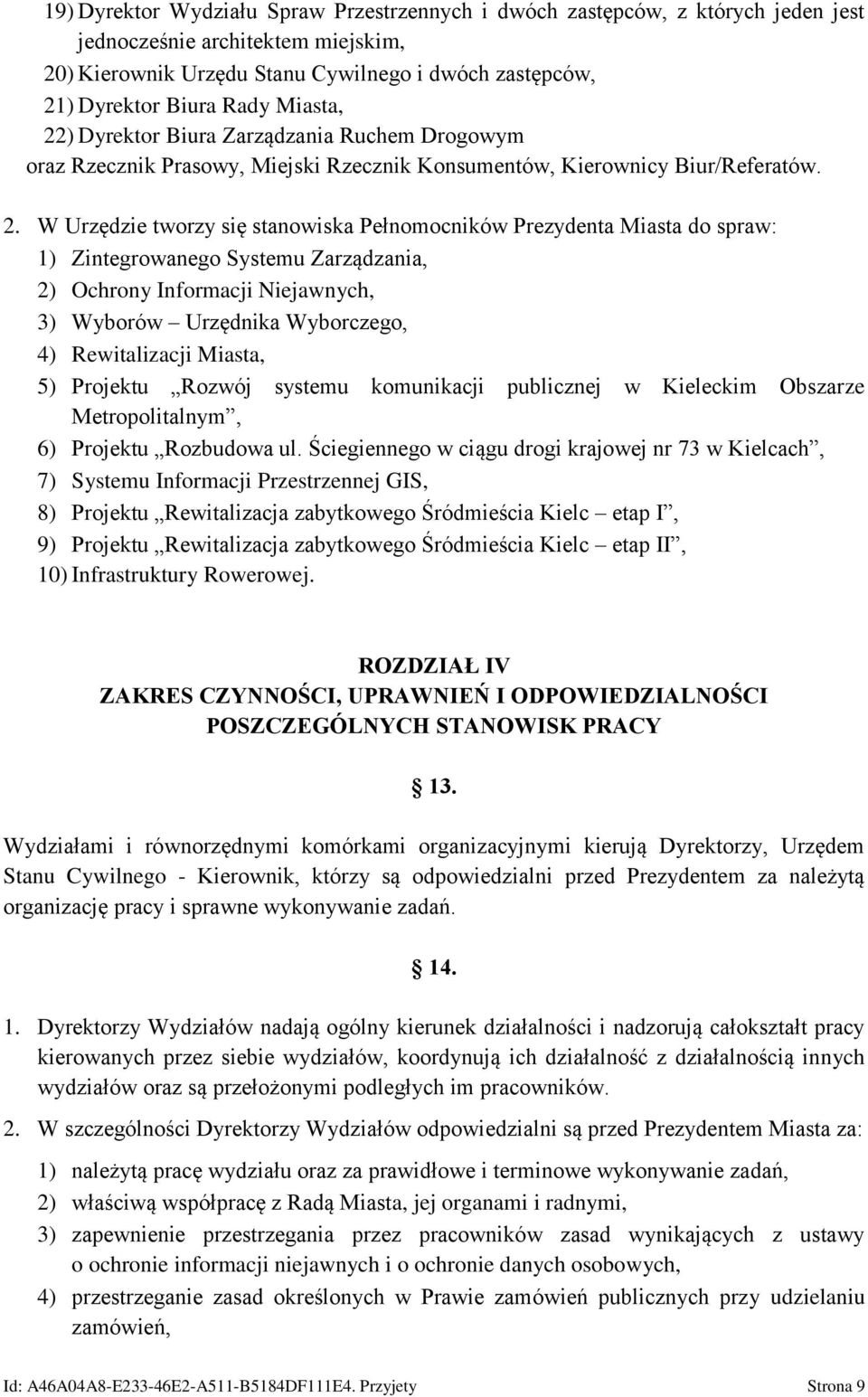 ) Dyrektor Biura Zarządzania Ruchem Drogowym oraz Rzecznik Prasowy, Miejski Rzecznik Konsumentów, Kierownicy Biur/Referatów. 2.