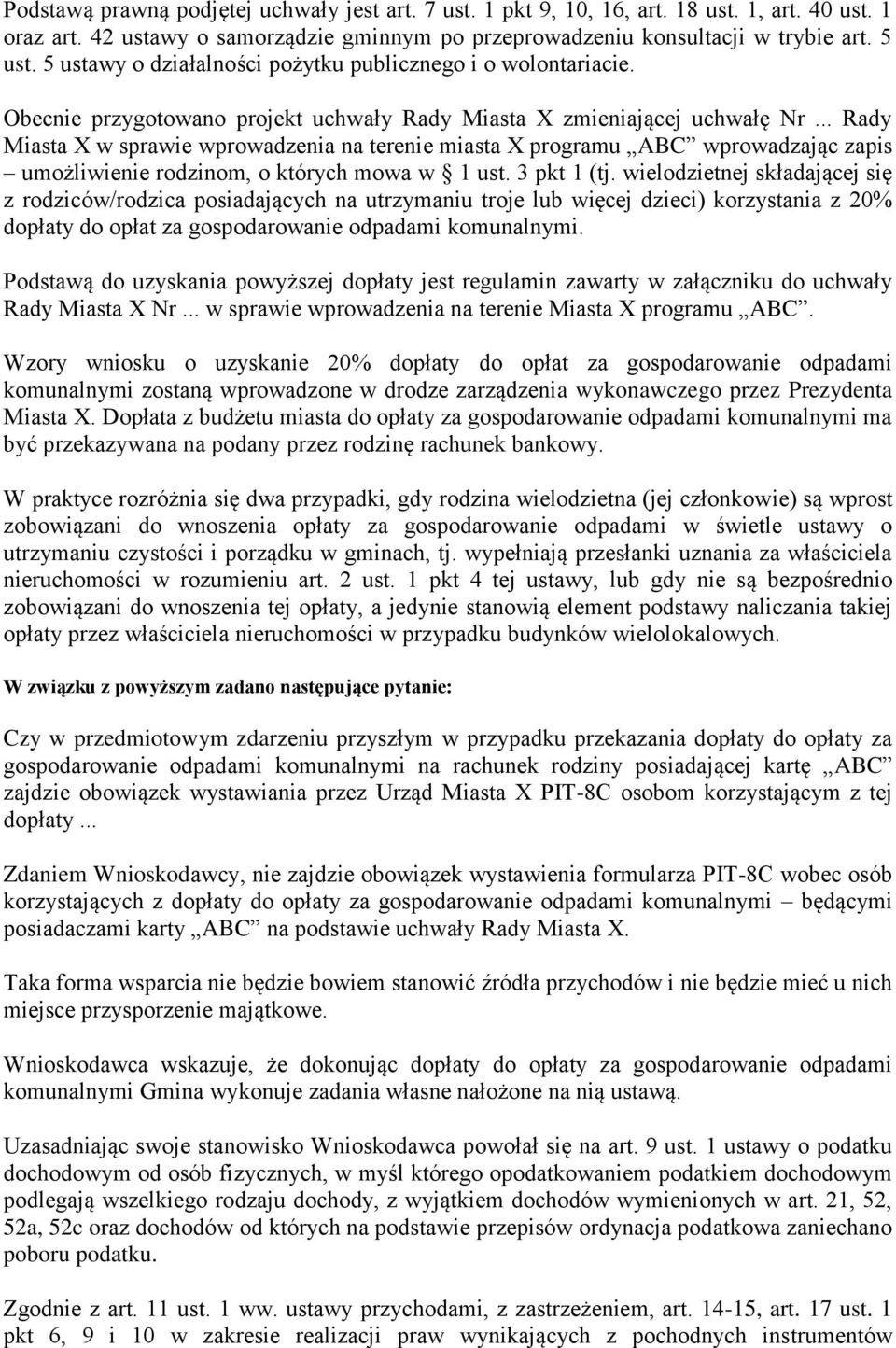 .. Rady Miasta X w sprawie wprowadzenia na terenie miasta X programu ABC wprowadzając zapis umożliwienie rodzinom, o których mowa w 1 ust. 3 pkt 1 (tj.