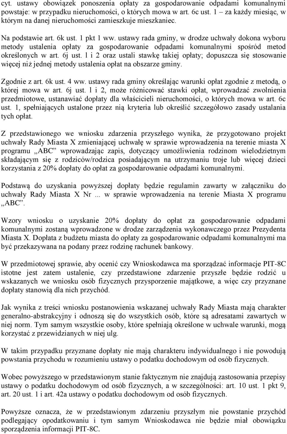 ustawy rada gminy, w drodze uchwały dokona wyboru metody ustalenia opłaty za gospodarowanie odpadami komunalnymi spośród metod określonych w art. 6j ust.