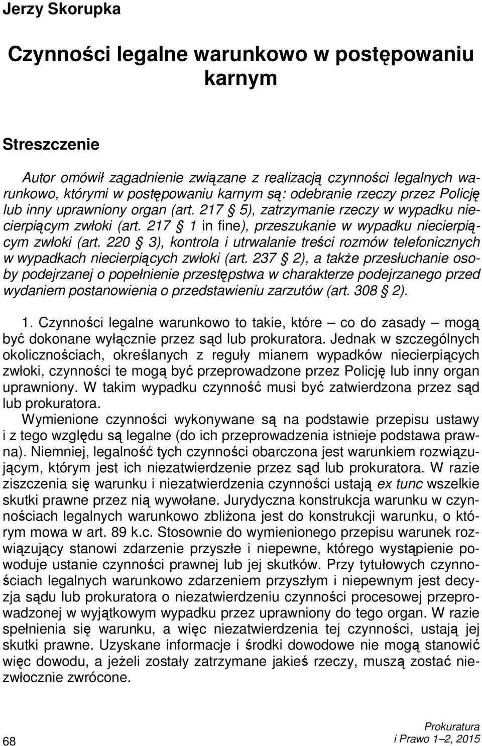 220 3), kontrola i utrwalanie treści rozmów telefonicznych w wypadkach niecierpiących zwłoki (art.