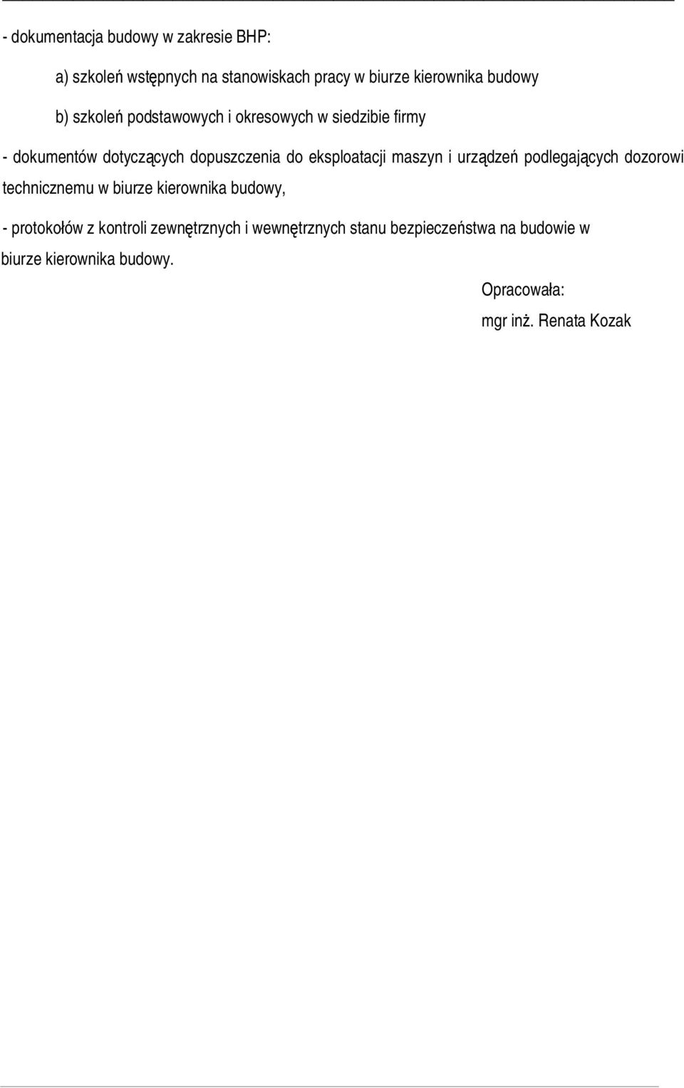 maszyn i urz dze podlegaj cych dozorowi technicznemu w biurze kierownika budowy, - protoko ów z kontroli zewn