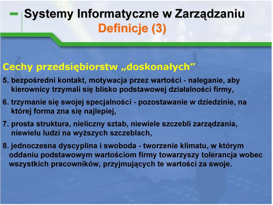 trzymanie się swojej specjalności - pozostawanie w dziedzinie, na której forma zna się najlepiej, 7.